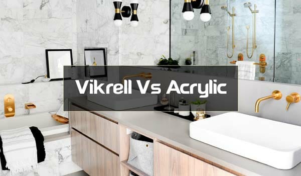 Acrylic vs Vikrell