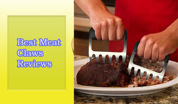 Best Meat Claws Reviews