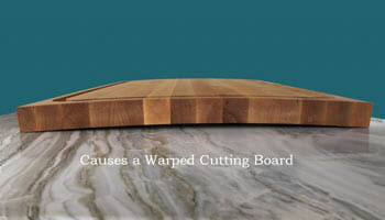 Causes a Warped Cutting Board