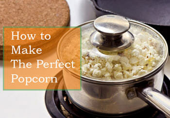 How to Make the Perfect Popcorn