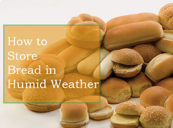 How to Store Bread in Humid Weather