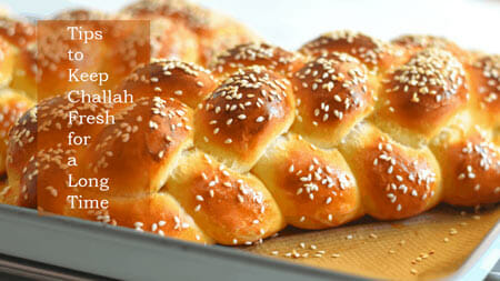 Tips to Keep Challah Fresh for a Long Time