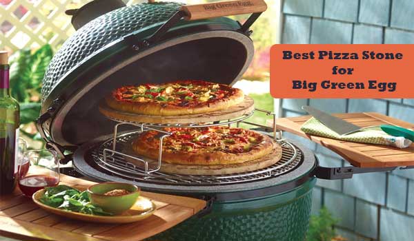 5 Best Pizza Stone For Big Green Egg In 2021